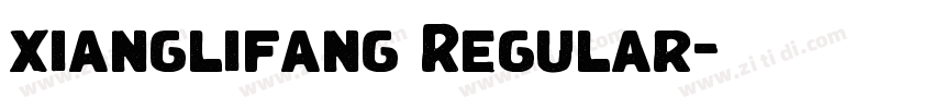 xianglifang Regular字体转换 xianglifang Regular字体转换